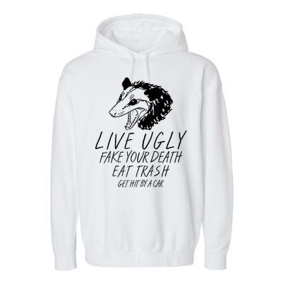 Live Ugly Fake Your Death Eat Trash Get Hit By A Car Opossum Garment-Dyed Fleece Hoodie