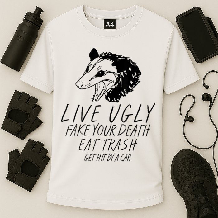 Live Ugly Fake Your Death Eat Trash Get Hit By A Car Opossum Performance Shirt