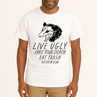 Live Ugly Fake Your Death Eat Trash Get Hit By A Car Opossum Tall T-Shirt