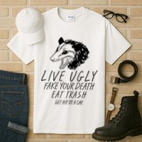 Live Ugly Fake Your Death Eat Trash Get Hit By A Car Opossum Tall T-Shirt