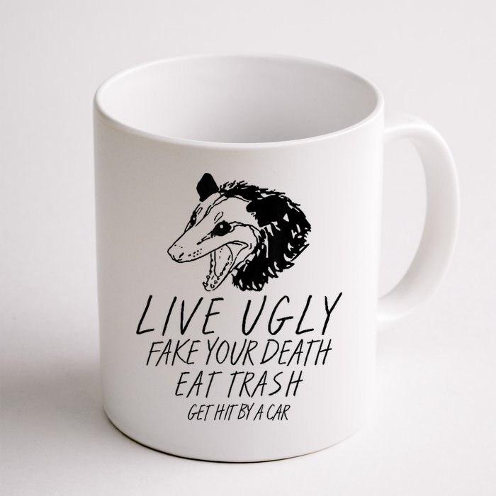 Live Ugly Fake Your Death Eat Trash Get Hit By A Car Opossum Mug
