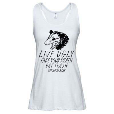 Live Ugly Fake Your Death Eat Trash Get Hit By A Car Opossum Ladies Essential Flowy Tank