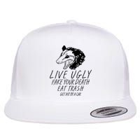 Live Ugly Fake Your Death Eat Trash Get Hit By A Car Opossum Flatbill Hat