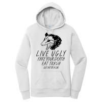 Live Ugly Fake Your Death Eat Trash Get Hit By A Car Opossum Women's Pullover Hoodie