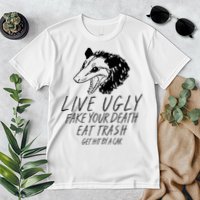 Live Ugly Fake Your Death Eat Trash Get Hit By A Car Opossum Premium T-Shirt