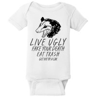 Live Ugly Fake Your Death Eat Trash Get Hit By A Car Opossum Baby Bodysuit