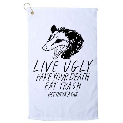 Live Ugly Fake Your Death Eat Trash Get Hit By A Car Opossum Golf Towel