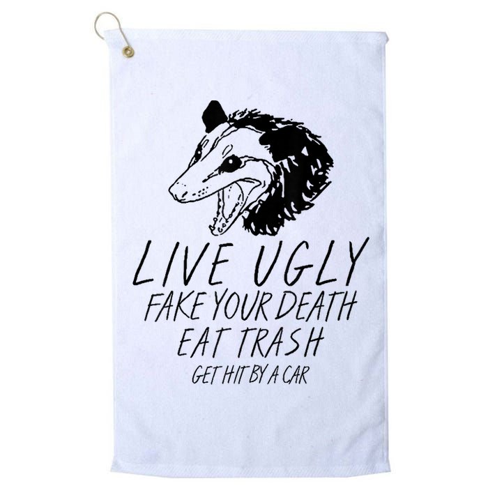 Live Ugly Fake Your Death Eat Trash Get Hit By A Car Opossum Golf Towel
