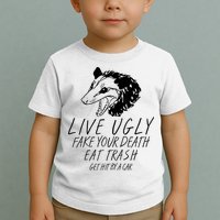 Live Ugly Fake Your Death Eat Trash Get Hit By A Car Opossum Toddler T-Shirt