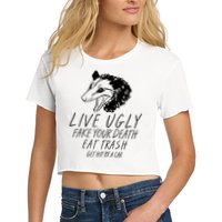 Live Ugly Fake Your Death Eat Trash Get Hit By A Car Opossum Crop Top