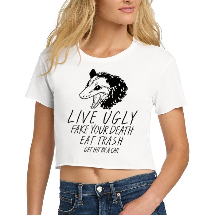 Live Ugly Fake Your Death Eat Trash Get Hit By A Car Opossum Crop Top
