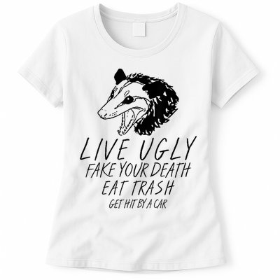 Live Ugly Fake Your Death Eat Trash Get Hit By A Car Opossum Womens T-Shirt