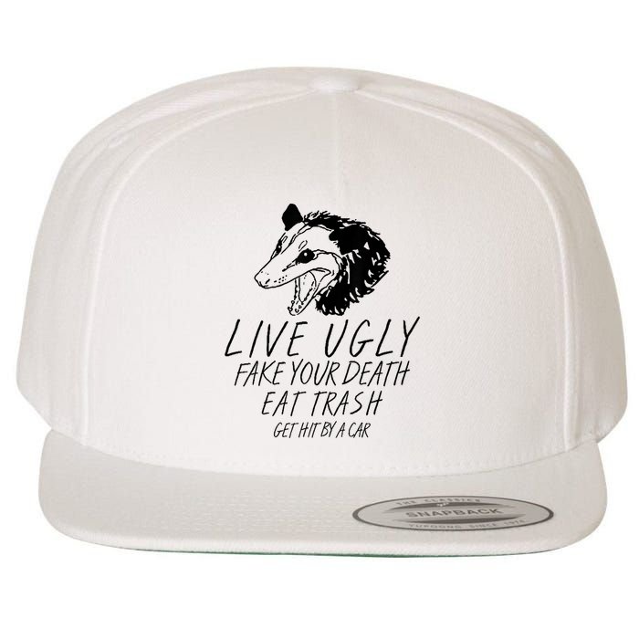 Live Ugly Fake Your Death Eat Trash Get Hit By A Car Opossum Wool Snapback Cap