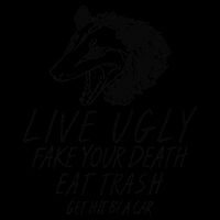 Live Ugly Fake Your Death Eat Trash Get Hit By A Car Opossum 16oz Travel Tumbler