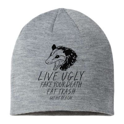 Live Ugly Fake Your Death Eat Trash Get Hit By A Car Opossum Sustainable Beanie