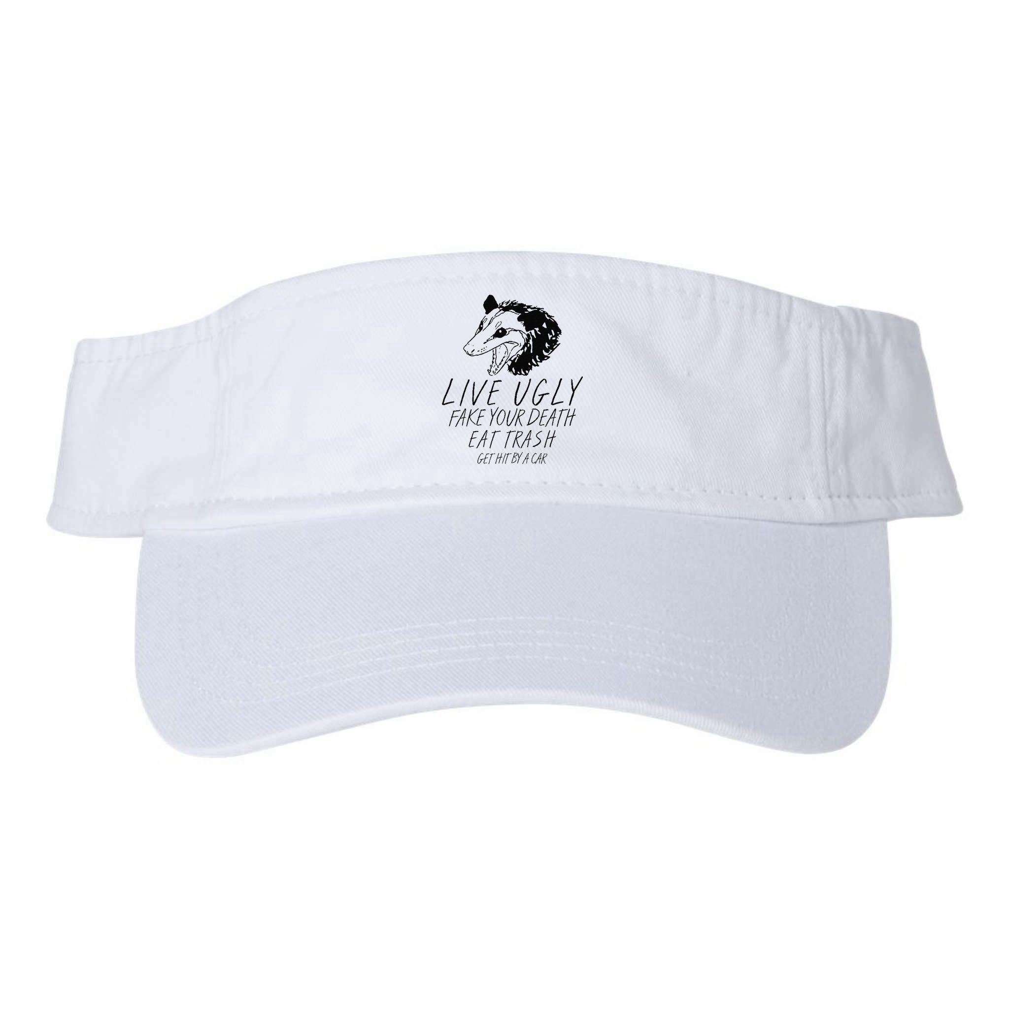 Live Ugly Fake Your Death Eat Trash Get Hit By A Car Opossum Visor