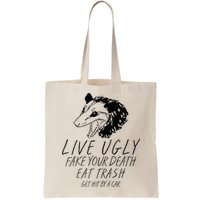 Live Ugly Fake Your Death Eat Trash Get Hit By A Car Opossum Bag