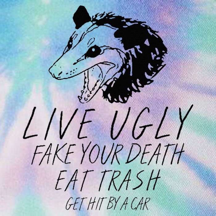 Live Ugly Fake Your Death Eat Trash Get Hit By A Car Opossum Legacy Tie Dye Trucker Hat