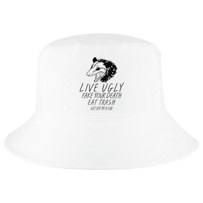 Live Ugly Fake Your Death Eat Trash Get Hit By A Car Opossum Cool Comfort Performance Bucket Hat