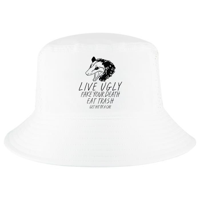 Live Ugly Fake Your Death Eat Trash Get Hit By A Car Opossum Cool Comfort Performance Bucket Hat