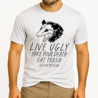 Live Ugly Fake Your Death Eat Trash Get Hit By A Car Opossum Performance Shirt