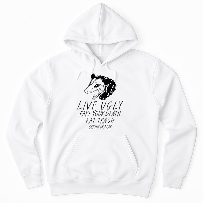 Live Ugly Fake Your Death Eat Trash Get Hit By A Car Opossum Hoodie