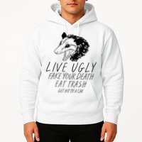 Live Ugly Fake Your Death Eat Trash Get Hit By A Car Opossum Hoodie