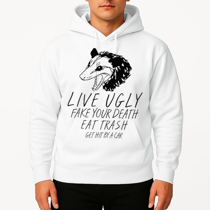 Live Ugly Fake Your Death Eat Trash Get Hit By A Car Opossum Hoodie