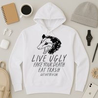 Live Ugly Fake Your Death Eat Trash Get Hit By A Car Opossum Hoodie