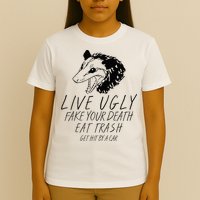Live Ugly Fake Your Death Eat Trash Get Hit By A Car Opossum T-Shirt