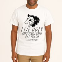 Live Ugly Fake Your Death Eat Trash Get Hit By A Car Opossum Tall T-Shirt