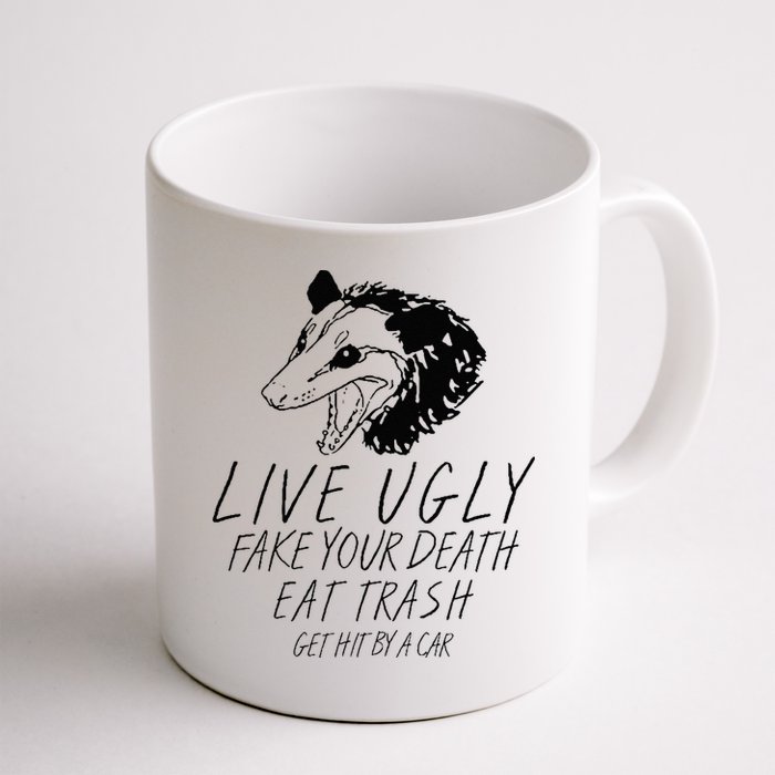 Live Ugly Fake Your Death Eat Trash Get Hit By A Car Opossum Mug
