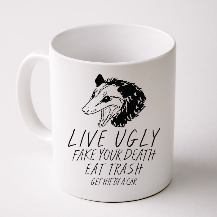 Live Ugly Fake Your Death Eat Trash Get Hit By A Car Opossum Mug