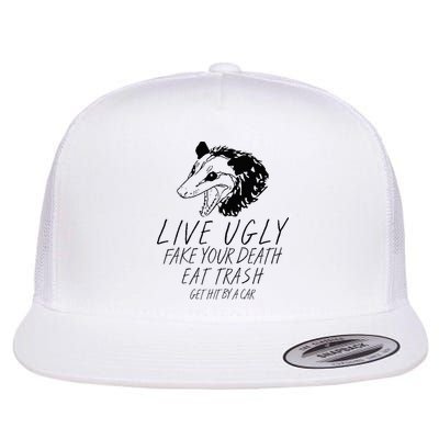 Live Ugly Fake Your Death Eat Trash Get Hit By A Car Opossum Flatbill Hat