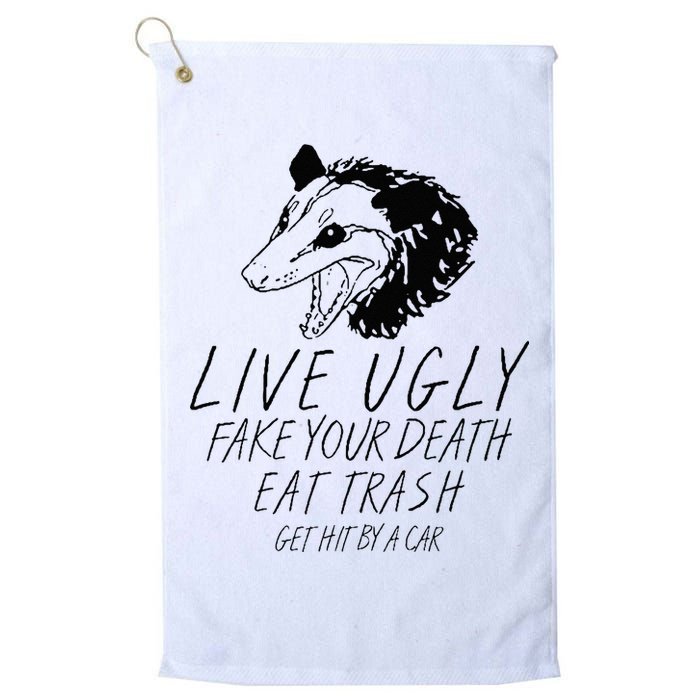 Live Ugly Fake Your Death Eat Trash Get Hit By A Car Opossum Golf Towel