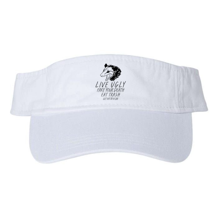 Live Ugly Fake Your Death Eat Trash Get Hit By A Car Opossum Visor