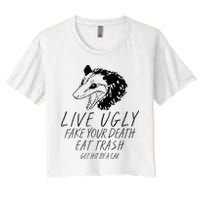 Live Ugly Fake Your Death Eat Trash Get Hit By A Car Opossum Crop Top