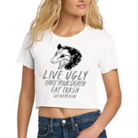 Live Ugly Fake Your Death Eat Trash Get Hit By A Car Opossum Crop Top