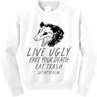 Live Ugly Fake Your Death Eat Trash Get Hit By A Car Opossum Kids Sweatshirt