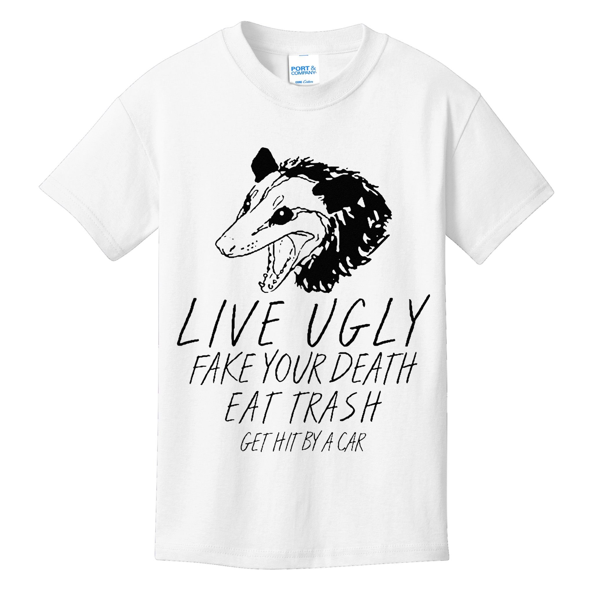 Live Ugly Fake Your Death Eat Trash Get Hit By A Car Opossum Kids T-Shirt