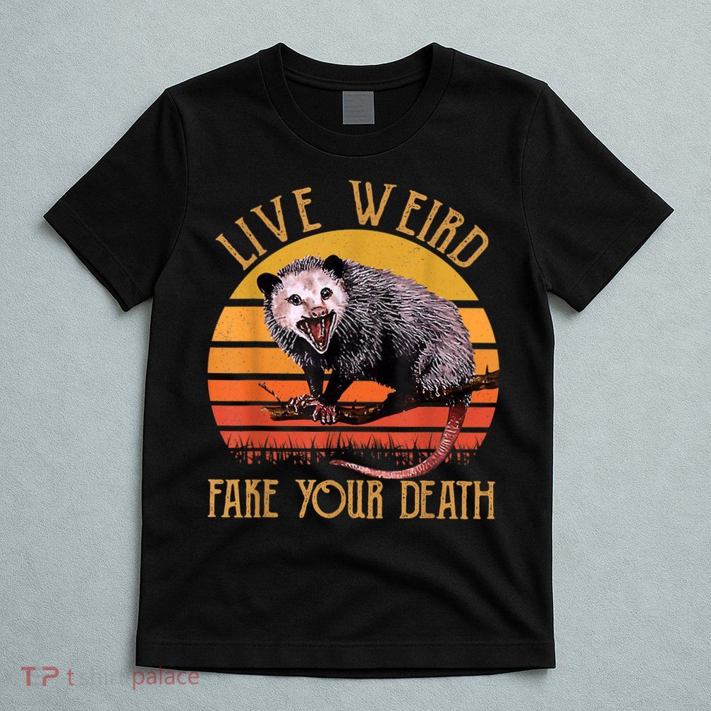 Live Ugly Fake Your Death Fynny Retro Vintage Opossum T-Shirt