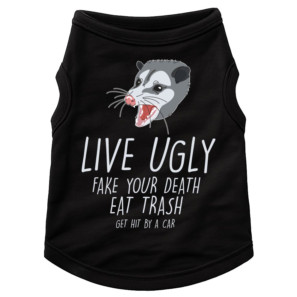 Live Ugly Fake Your Death Eat Trash Opossum Doggie Tank