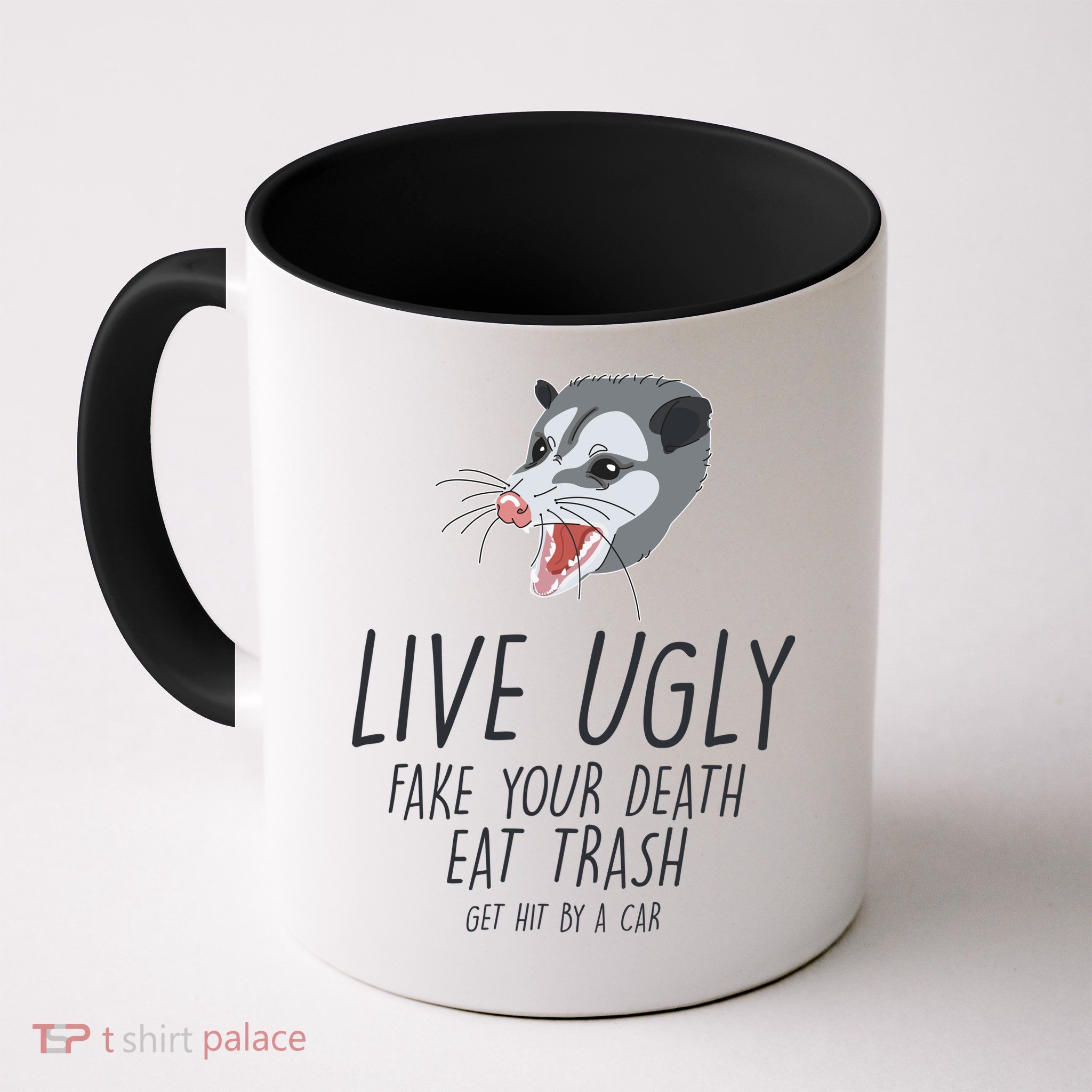 Live Ugly Fake Your Death Eat Trash Opossum Mug