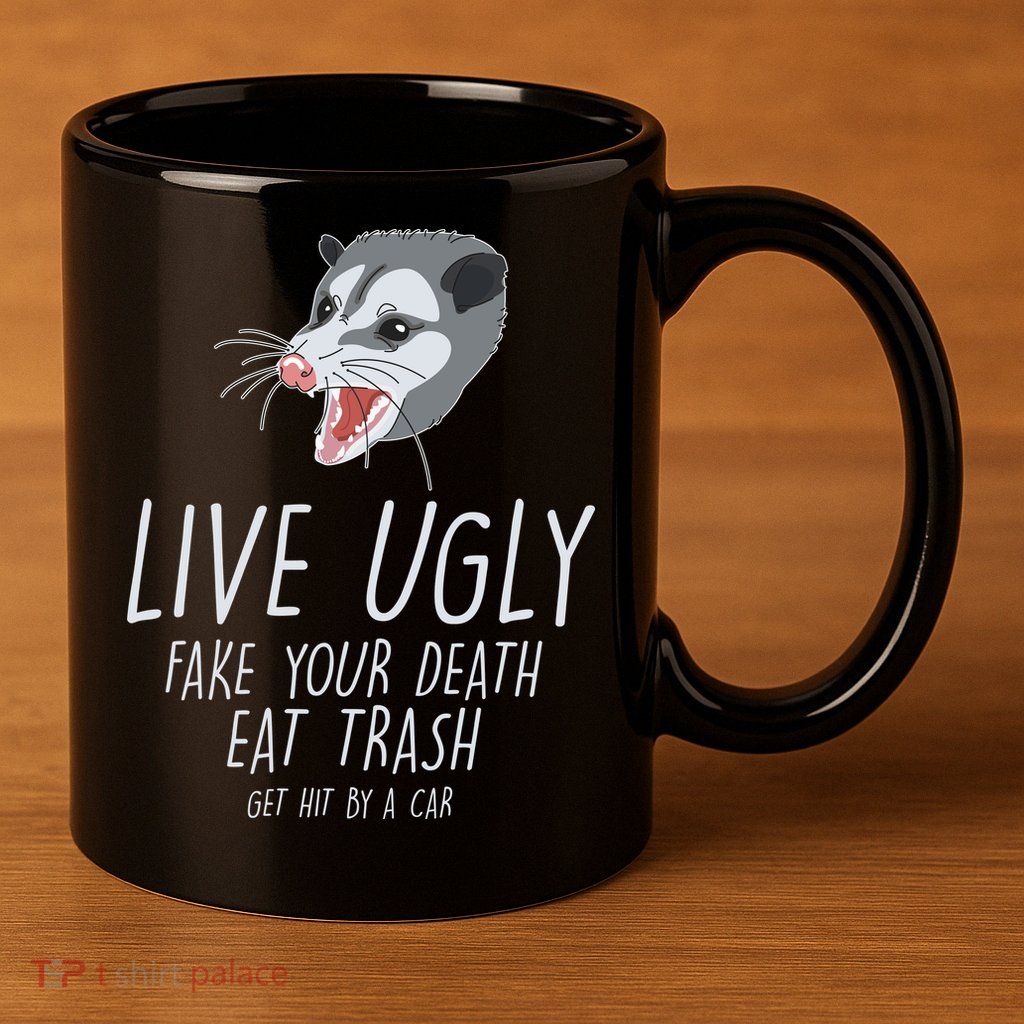 Live Ugly Fake Your Death Eat Trash Opossum 11oz C Handle Ceramic Mug