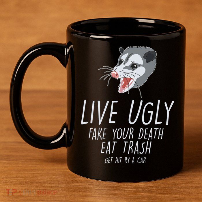 Live Ugly Fake Your Death Eat Trash Opossum 11oz C Handle Ceramic Mug
