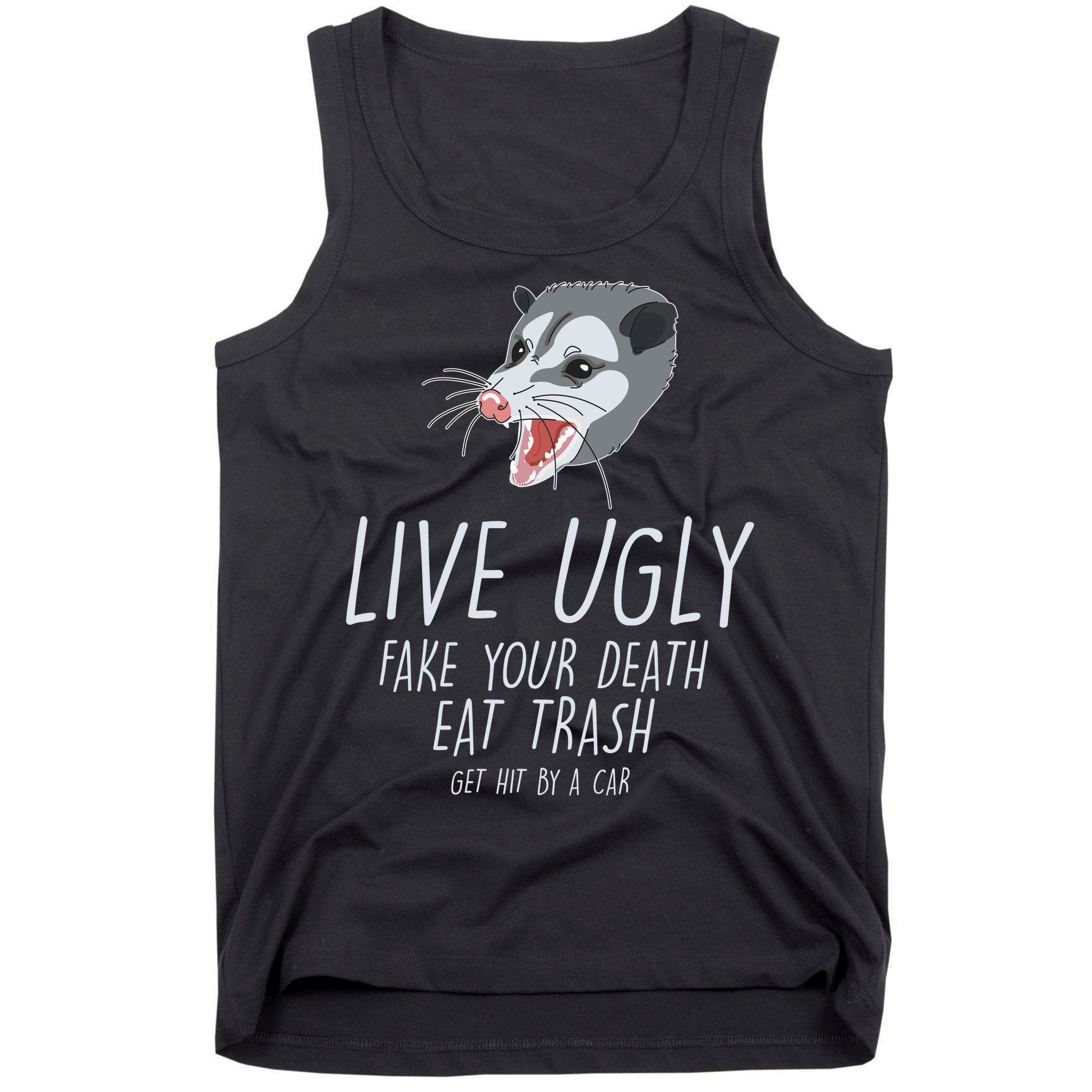 Live Ugly Fake Your Death Eat Trash Opossum Tank Top