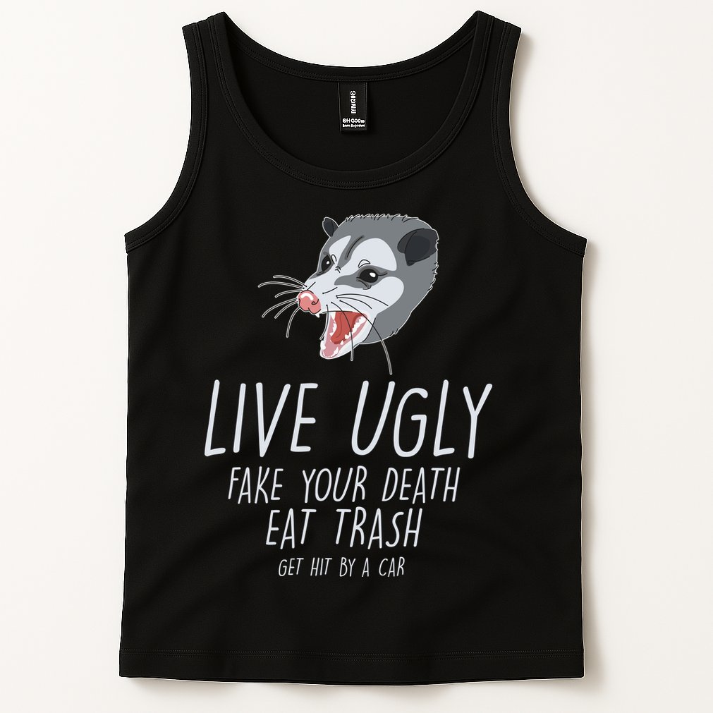 Live Ugly Fake Your Death Eat Trash Opossum Tank Top