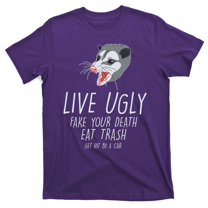 Live Ugly Fake Your Death Eat Trash Opossum T-Shirt