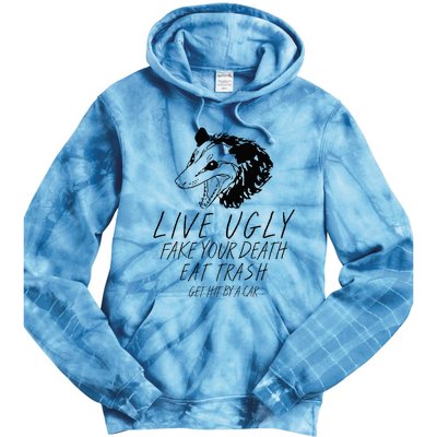 Live Ugly Fake Your Death Eat Trash Get Hit By A Car Opossum Tie Dye Hoodie