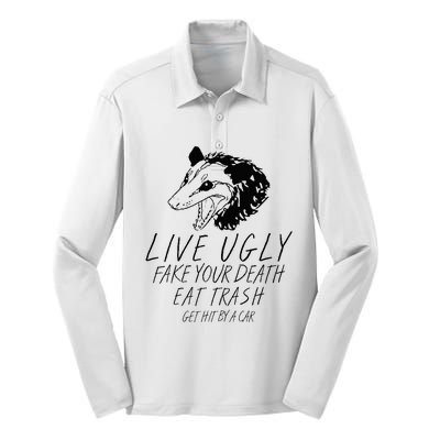 Live Ugly Fake Your Death Eat Trash Get Hit By A Car Opossum Silk Touch Performance Long Sleeve Polo